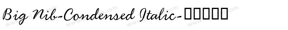 Big Nib-Condensed Italic字体转换